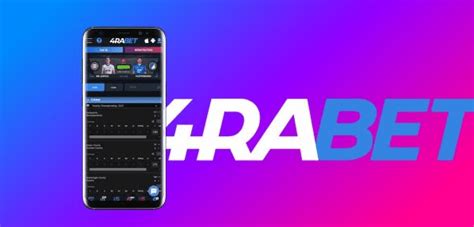 4raBet App Download for Android (APK) & iOS (Latest Version).
